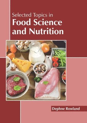 Selected Topics in Food Science and Nutrition 1