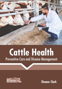 bokomslag Cattle Health: Preventive Care and Disease Management