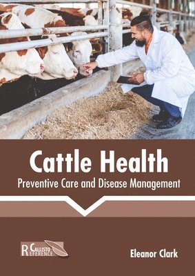 Cattle Health: Preventive Care and Disease Management 1