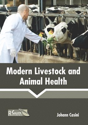 Johann Casini - Modern Livestock and Animal Health, Inbunden