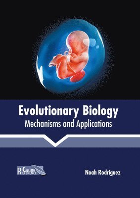 Evolutionary Biology: Mechanisms and Applications