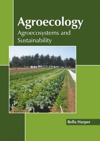 bokomslag Agroecology: Agroecosystems and Sustainability