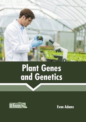 Evan Adams - Plant Genes and Genetics, Inbunden