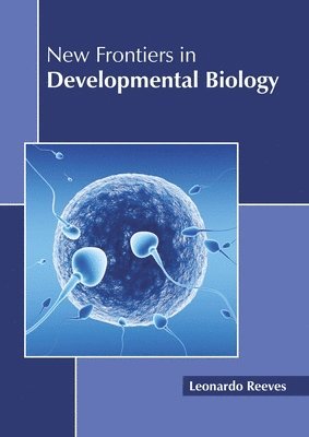 bokomslag New Frontiers in Developmental Biology