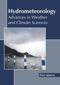 bokomslag Hydrometeorology: Advances in Weather and Climate Sciences
