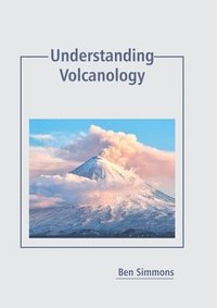 bokomslag Understanding Volcanology