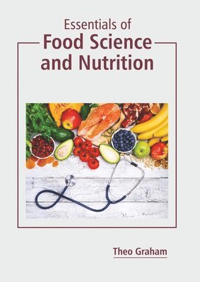 Theo Graham - Essentials of Food Science and Nutrition, Inbunden