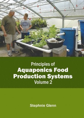 bokomslag Principles of Aquaponics Food Production Systems: Volume 2