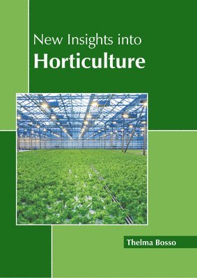 bokomslag New Insights Into Horticulture