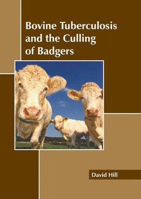 David Hill - Bovine Tuberculosis and the Culling of Badgers, Inbunden