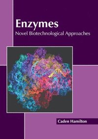 bokomslag Enzymes: Novel Biotechnological Approaches