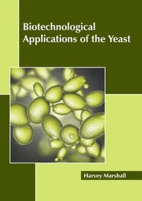 bokomslag Biotechnological Applications of the Yeast