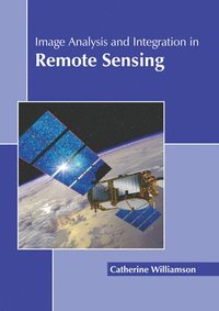 bokomslag Image Analysis and Integration in Remote Sensing