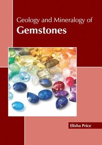 bokomslag Geology and Mineralogy of Gemstones