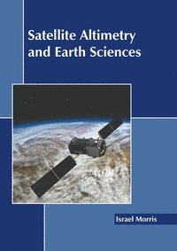 bokomslag Satellite Altimetry and Earth Sciences