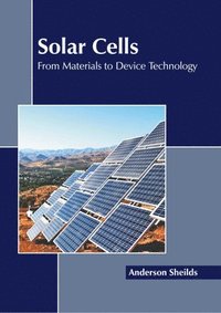 bokomslag Solar Cells: From Materials to Device Technology