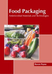 bokomslag Food Packaging: Antimicrobial Materials and Technologies