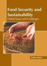 bokomslag Food Security and Sustainability: Global Issues and Challenges