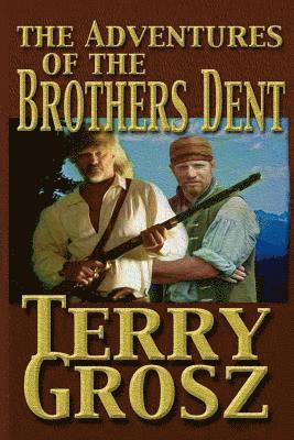 Terry Grosz - Adventures Of The Brother's Dent, Häftad