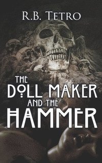 bokomslag The Doll Maker And The Hammer