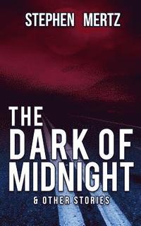 bokomslag The Dark of Midnight & Other Stories