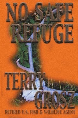 Terry Grosz - No Safe Refuge, Häftad
