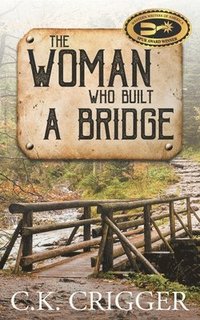 bokomslag The Woman Who Built A Bridge
