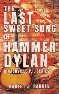 bokomslag The Last Sweet Song of Hammer Dylan