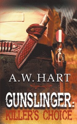 A W Hart, A. W. Hart, A.W. Hart - Gunslinger, Häftad