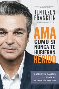 bokomslag Ama Como Si Nunca Te Hubieran Herido