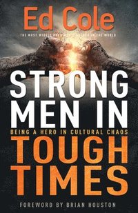bokomslag Strong Men in Tough Times: Being a Hero in Cultural Chaos