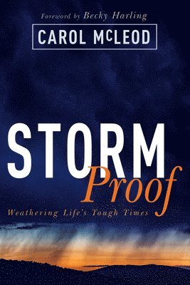 Carol Burton McLeod - Stormproof: Weathering Life's Tough Times, Häftad