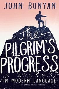 bokomslag The Pilgrim's Progress in Modern Language
