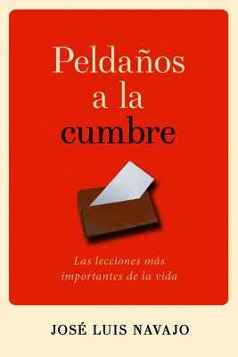 José Luis Navajo - Peldaños a la Cumbre: Las Lecciones Más Importantes de la Vida, Häftad