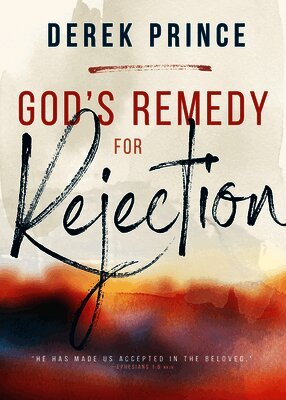 Derek Prince - God's Remedy for Rejection, Häftad