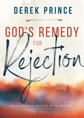 God's Remedy For Rejection (Enlarged/Expanded) 1