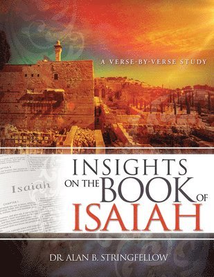 bokomslag Insights on the Book of Isaiah: A Verse by Verse Study