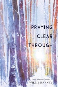 bokomslag Praying Clear Through