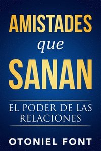 bokomslag Amistades Que Sanan: El Poder de Las Relaciones