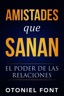 Otoniel Font - Amistades Que Sanan, Häftad