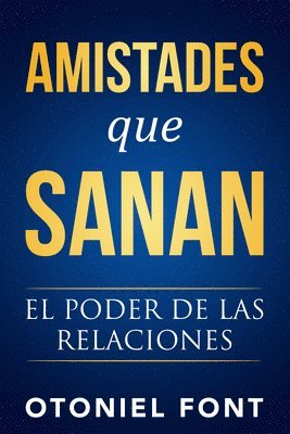 bokomslag Amistades Que Sanan: El Poder de Las Relaciones