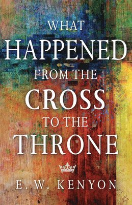 What Happened From The Cross To The Throne 1