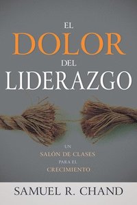 bokomslag El Dolor Del Liderazgo