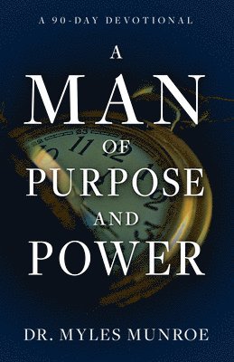 bokomslag A Man of Purpose and Power: A 90-Day Devotional