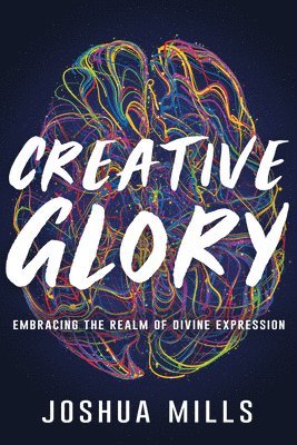 bokomslag Creative Glory: Embracing the Realm of Divine Expression