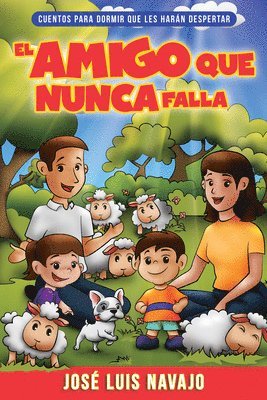 bokomslag El Amigo Que Nunca Falla: Cuentos Para Dormir Que Les Harán Despertar Volume 1