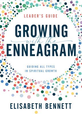 bokomslag Growing with the Enneagram: Guiding All Types in Spiritual Growth