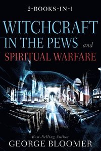 bokomslag Witchcraft in the Pews and Spiritual Warfare