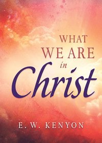 bokomslag What We Are in Christ