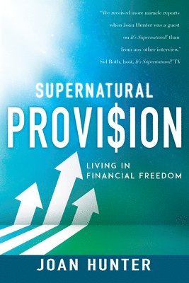 bokomslag Supernatural Provision: Living in Financial Freedom